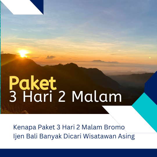 Kenapa Paket 3 Hari 2 Malam Bromo Ijen Bali Banyak Dicari Wisatawan Asing